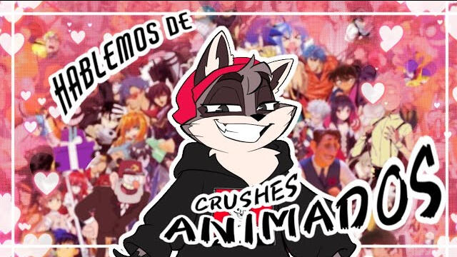 Hablemos de Crushes Animados