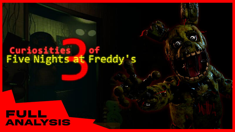 Curiosities Of FNaF 3